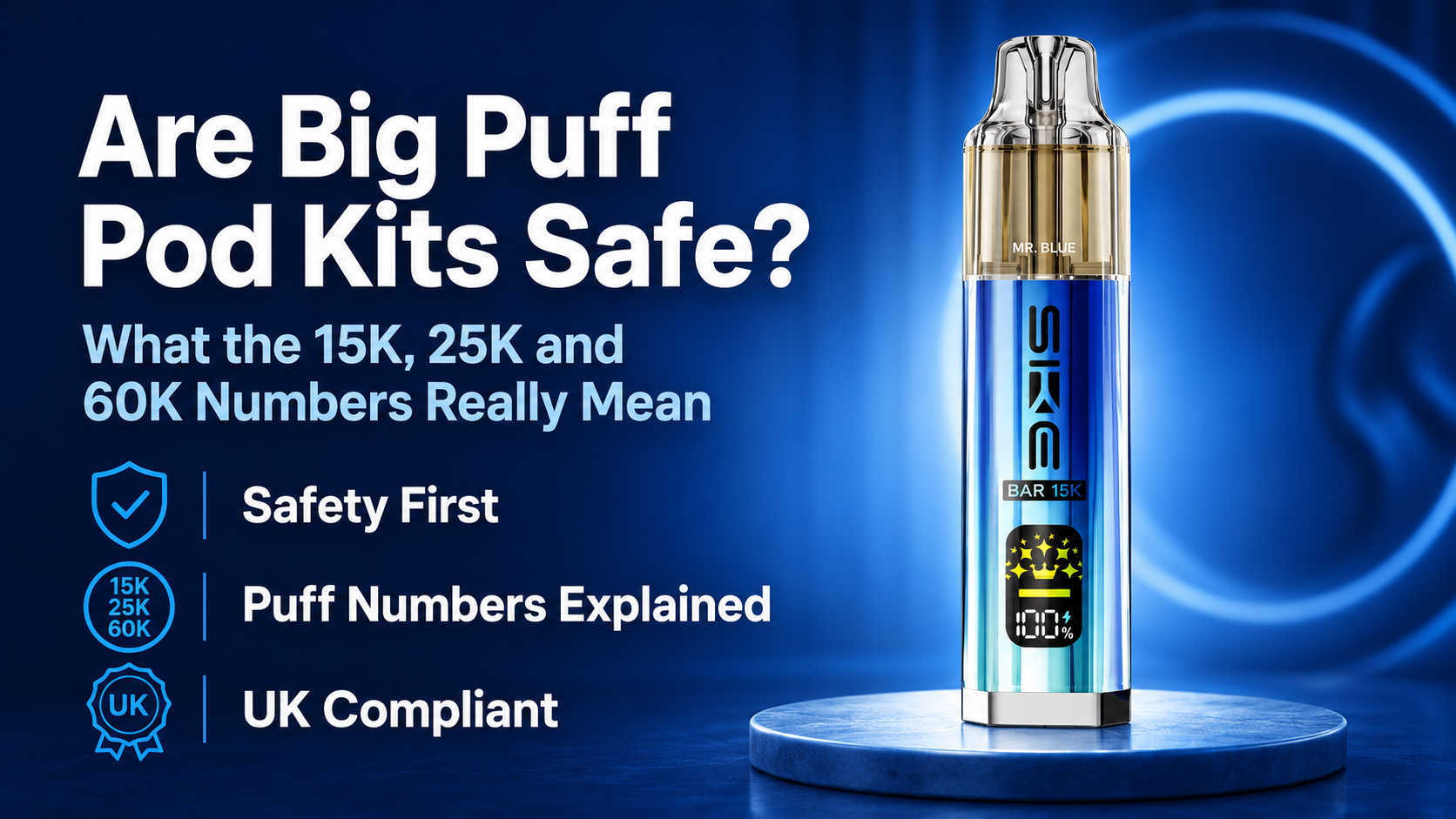 Are Big Puff Pod Kits Safe? What the 15K, 25K and 60K Numbers Really Mean | Isle of Vapes