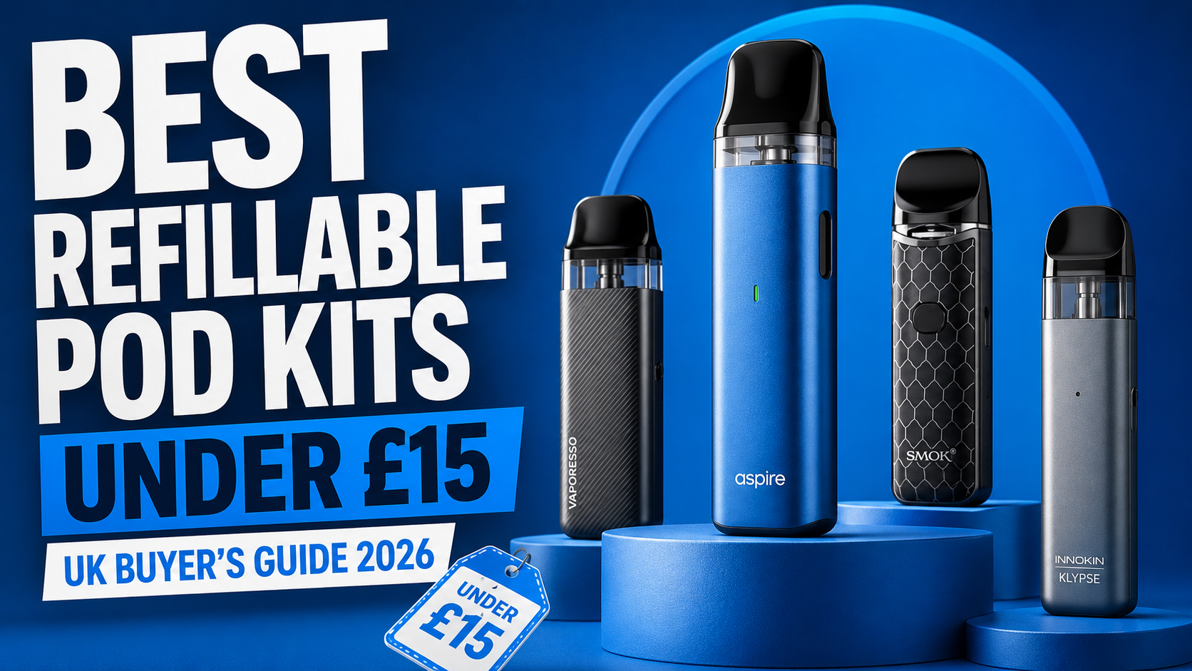 Best Refillable Pod Kits UK Under £15: 2026 Buyer's Guide | Isle of Vapes