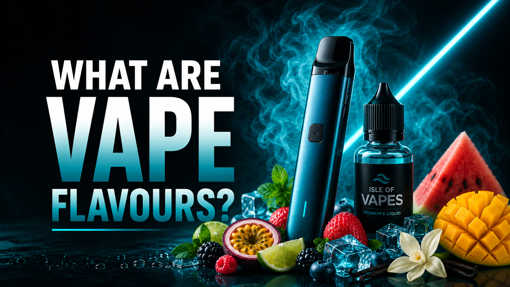 What Are Vape Flavours? A Complete UK Guide | Isle of Vapes